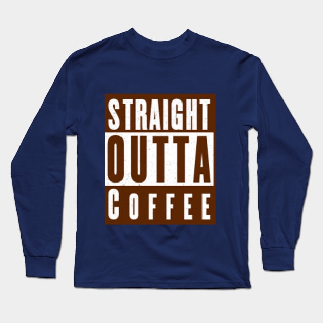 Straight outta coffee Long Sleeve T-Shirt by Mackkazzlen